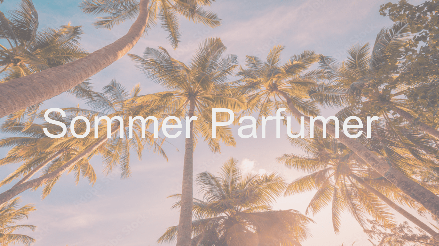 Sommer Parfumer - Nose and Notes