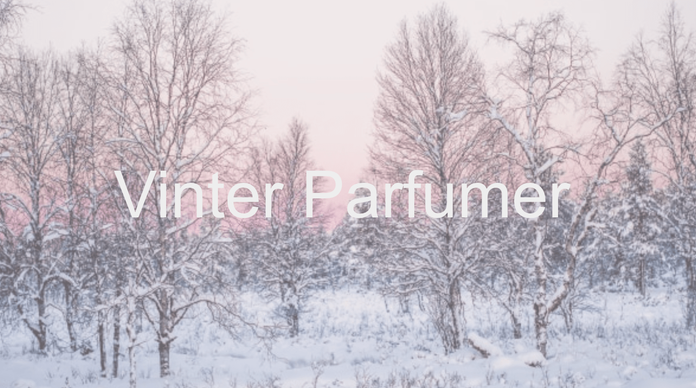 Vinter parfumer - Nose and Notes